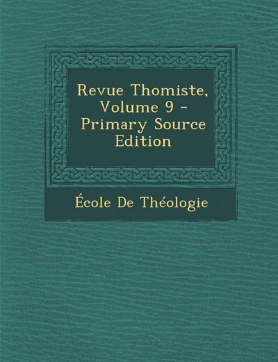 Couverture_Revue Thomiste, Volume 9 - Primary Source Edition