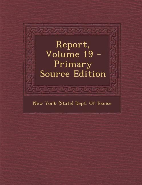 Couverture_Report, Volume 19 - Primary Source Edition