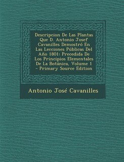 Front cover_Descripcion De Las Plantas Que D. Antonio Josef Cavanilles Demostró En Las Lecciones Públicas Del Año 1801