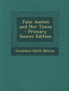 Front cover_Jane Austen and Her Times - Primary Source Edition