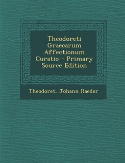 Front cover_Theodoreti Graecarum Affectionum Curatio