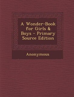 Couverture_A Wonder-Book for Girls & Boys - Primary Source Edition
