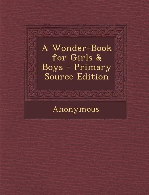 Couverture_A Wonder-Book for Girls & Boys - Primary Source Edition
