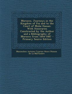 Front cover_Morocco, Journeys in the Kingdom of Fez and to the Court of Mulai Hassan