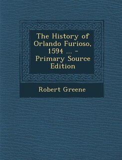 Couverture_The History of Orlando Furioso, 1594 ... - Primary Source Edition