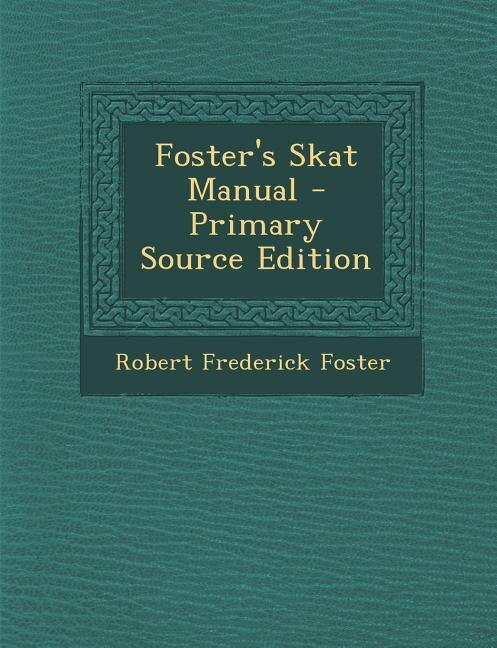 Front cover_Foster's Skat Manual - Primary Source Edition