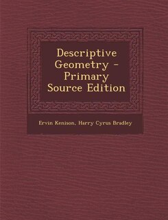 Descriptive Geometry - Primary Source Edition