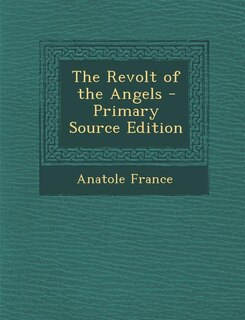Couverture_The Revolt of the Angels - Primary Source Edition