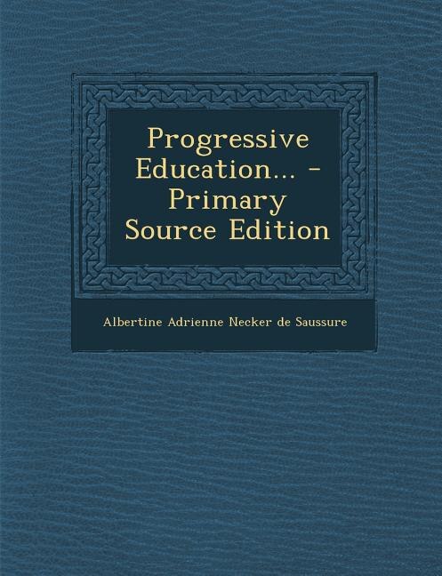 Front cover_Progressive Education... - Primary Source Edition