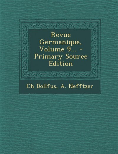 Couverture_Revue Germanique, Volume 9... - Primary Source Edition