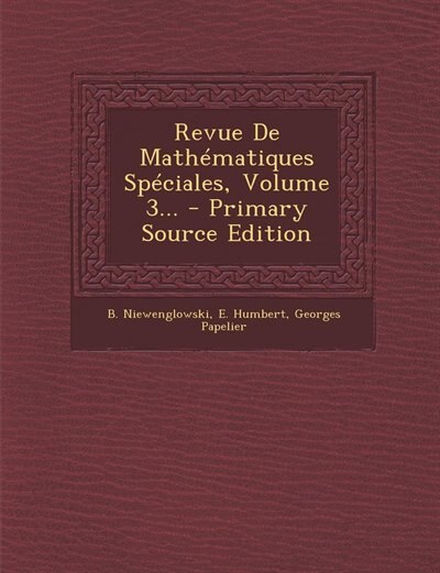 Front cover_Revue De Mathématiques Spéciales, Volume 3... - Primary Source Edition