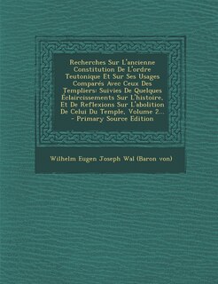Front cover_Recherches Sur L'ancienne Constitution De L'ordre Teutonique Et Sur Ses Usages Comparés Avec Ceux Des Templiers