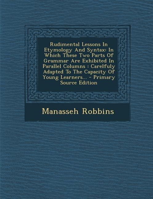 Front cover_Rudimental Lessons In Etymology And Syntax