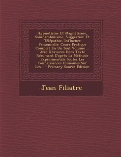 Front cover_Hypnotisme Et Magnétisme, Somnambulisme, Suggestion Et Télépathie, Influence Personnelle