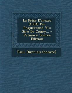 Front cover_La Prise D'arezzo (1384) Par Enguerrand Vii