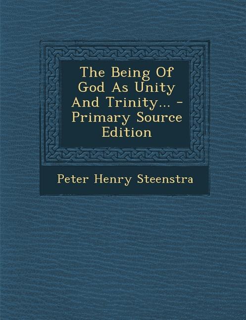 Front cover_The Being Of God As Unity And Trinity...