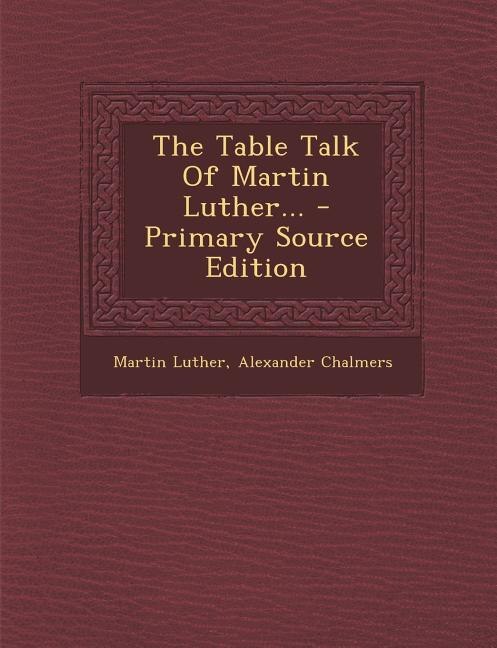 Couverture_The Table Talk Of Martin Luther...