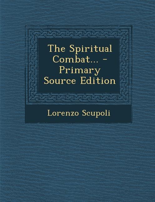 Front cover_The Spiritual Combat... - Primary Source Edition