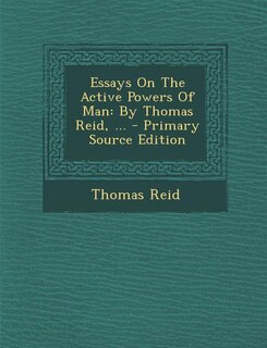 Front cover_Essays On The Active Powers Of Man
