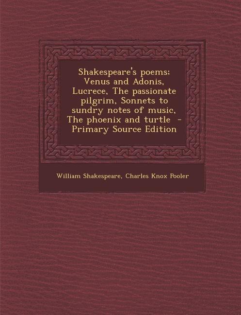 Front cover_Shakespeare's poems; Venus and Adonis, Lucrece, The passionate pilgrim, Sonnets to sundry notes of music, The phoenix and turtle