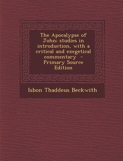 Couverture_The Apocalypse of John; studies in introduction, with a critical and exegetical commentary