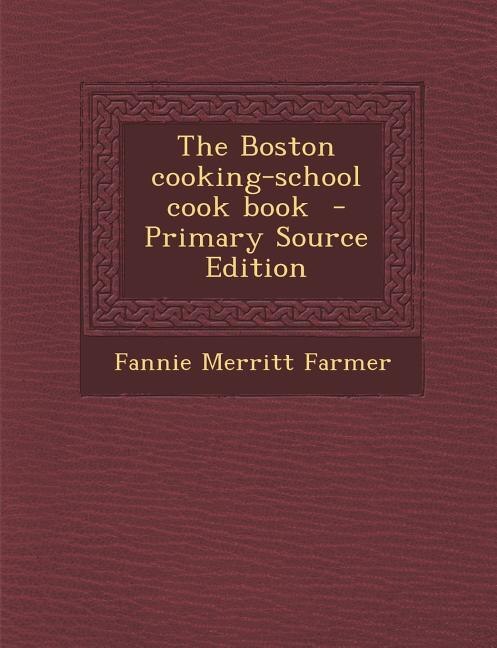 Couverture_The Boston cooking-school cook book  - Primary Source Edition