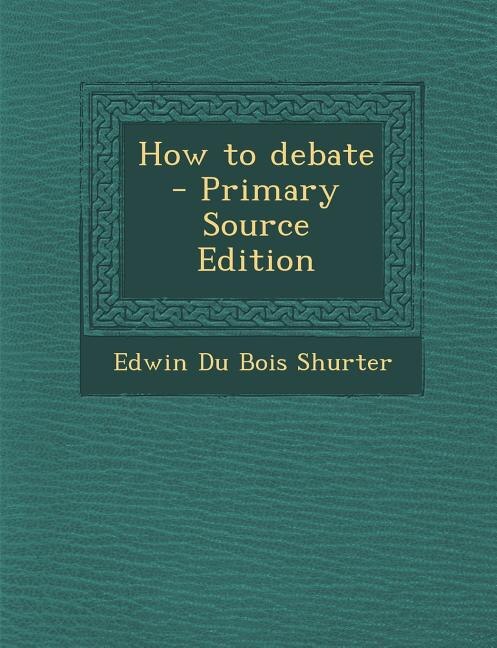 Couverture_How to debate  - Primary Source Edition
