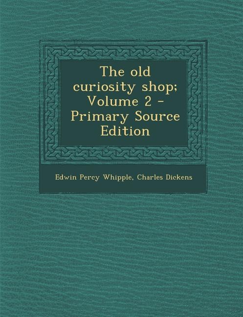 Front cover_The old curiosity shop; Volume 2 - Primary Source Edition