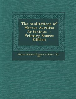 The Meditations of Marcus Aurelius Antoninus