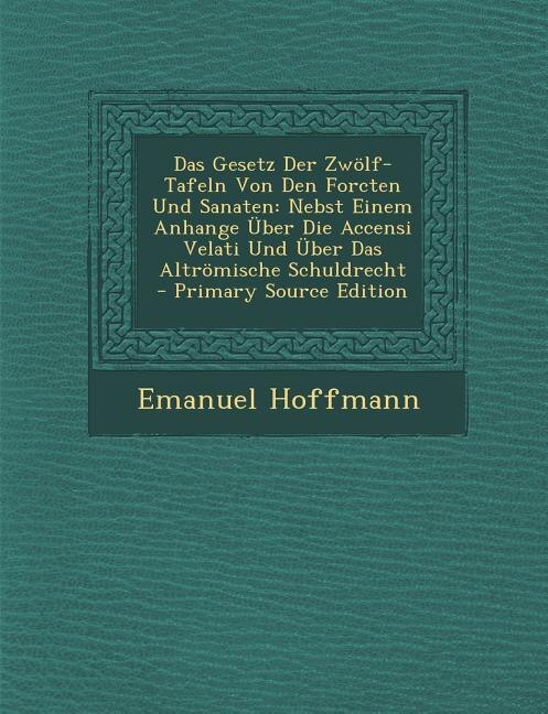 Front cover_Das Gesetz Der Zwölf-Tafeln Von Den Forcten Und Sanaten