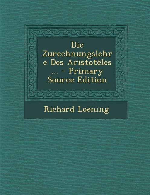 Front cover_Die Zurechnungslehre Des Aristotëles ...