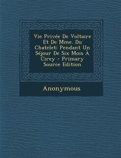 Front cover_Vie Privée De Voltaire Et De Mme. Du Chatelet