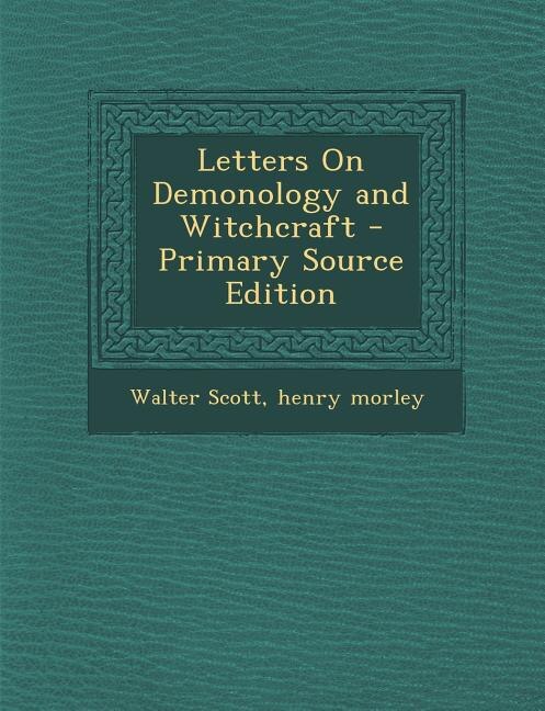 Couverture_Letters On Demonology and Witchcraft - Primary Source Edition