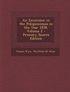 Front cover_An Excursion in the Peloponnesus in the Year 1858, Volume 2 - Primary Source Edition