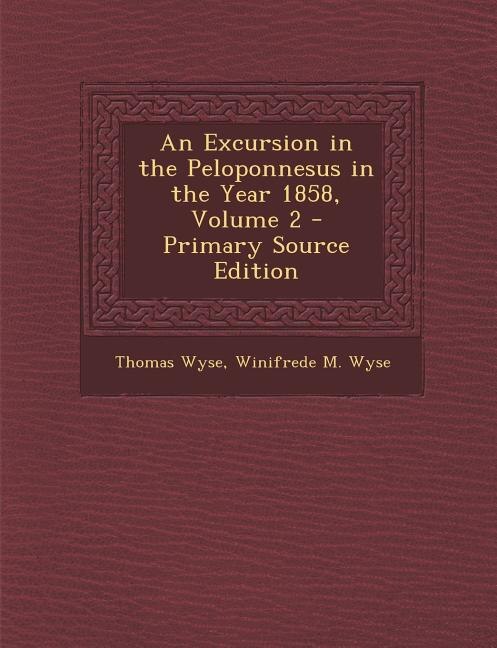 Front cover_An Excursion in the Peloponnesus in the Year 1858, Volume 2 - Primary Source Edition