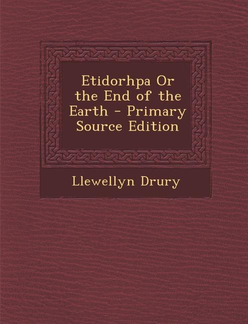 Front cover_Etidorhpa Or the End of the Earth - Primary Source Edition