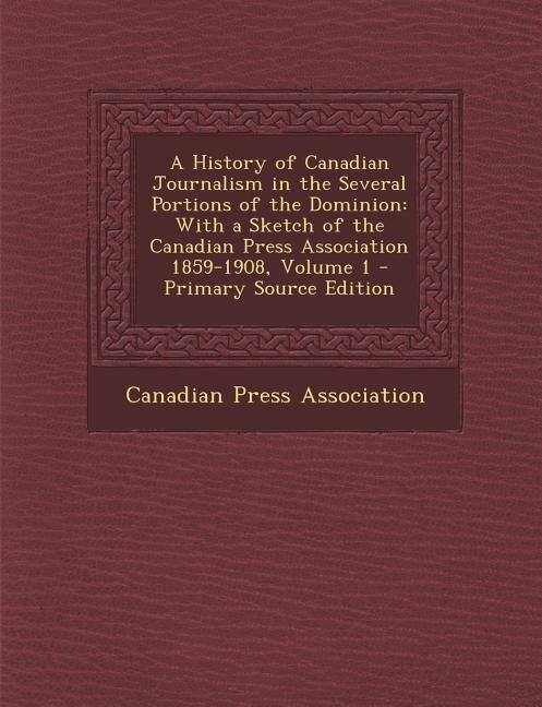 Couverture_A History of Canadian Journalism in the Several Portions of the Dominion