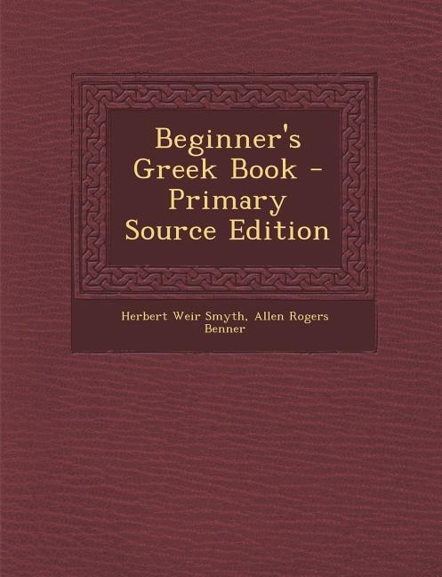 Front cover_Beginner's Greek Book - Primary Source Edition