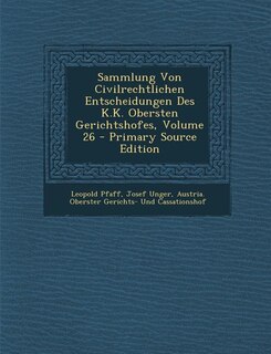 Couverture_Sammlung Von Civilrechtlichen Entscheidungen Des K.K. Obersten Gerichtshofes, Volume 26 - Primary Source Edition