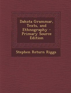 Front cover_Dakota Grammar, Texts, and Ethnography - Primary Source Edition