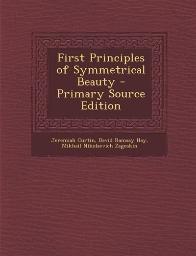 Front cover_First Principles of Symmetrical Beauty - Primary Source Edition