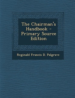 Front cover_The Chairman's Handbook - Primary Source Edition