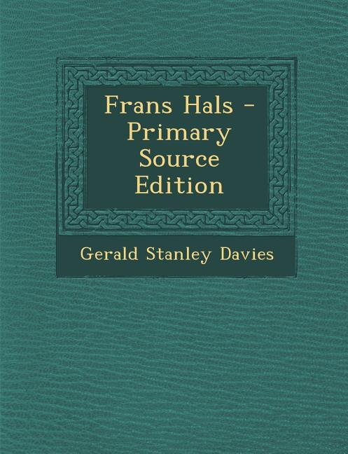 Frans Hals - Primary Source Edition