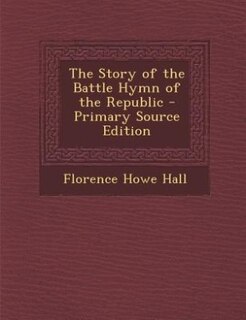 The Story of the Battle Hymn of the Republic