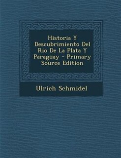 Front cover_Historia Y Descubrimiento Del Rio De La Plata Y Paraguay