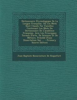 Couverture_Dictionnaire Étymologique De La Langue Françoise, Où Les Mots Sont Classés Par Familles