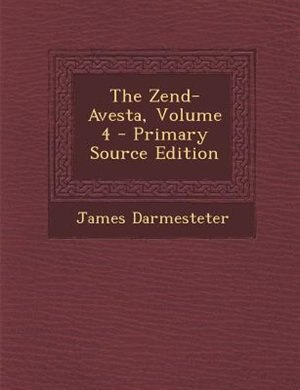 Front cover_The Zend-Avesta, Volume 4
