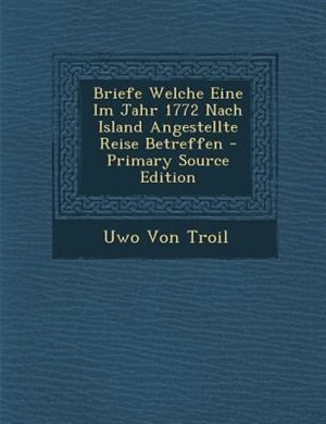 Couverture_Briefe Welche Eine Im Jahr 1772 Nach Island Angestellte Reise Betreffen