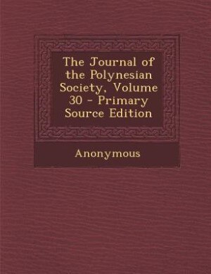 Front cover_The Journal of the Polynesian Society, Volume 30 - Primary Source Edition
