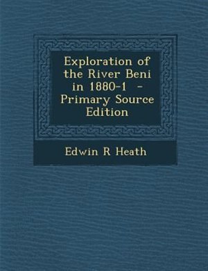 Couverture_Exploration of the River Beni in 1880-1